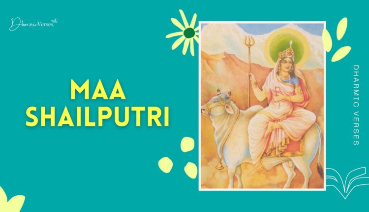 Maa Shailputri - The First Form of Mother Durga