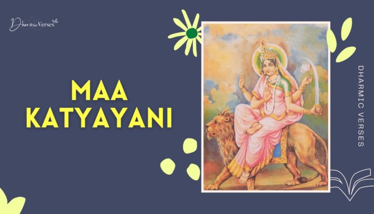 Maa Katyayani - The Sixth Form of Mother Durga