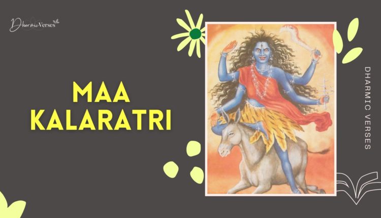 Maa Kalaratri - The Seventh Form of Mother Durga